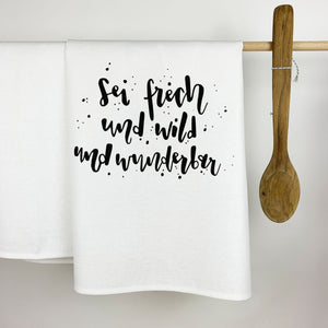 Geschirrtuch aus Halbleinen "Sei frech und wild und wunderbar" - emma und hugo